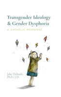 Transgender Ideology & Gender Dysphoria