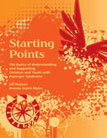 Starting Points - The Basics of Understanding and Supporting Children and Youth with Asperger Syndrome