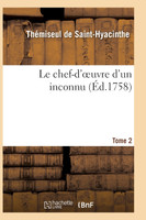 Le chef-d'oeuvre d'un inconnu. T02