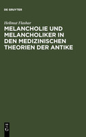 Melancholie und Melancholiker in den medizinischen Theorien der Antike
