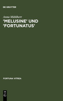 'Melusine' und 'Fortunatus'