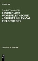 Studien zur Wortfeldtheorie / Studies in Lexical Field Theory
