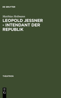 Leopold Jessner - Intendant der Republik