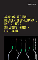Alkohol ist ein Blender (Doppelband 1. und 2. Teil)
