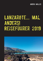 Lanzarote... mal anders! Reiseführer 2019
