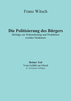 Die Politisierung des Bürgers, 3.Teil