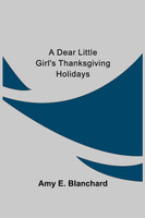 A Dear Little Girl's Thanksgiving Holidays