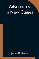 Adventures in New Guinea