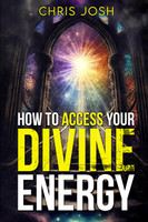 How to Access Your Divine Energy
