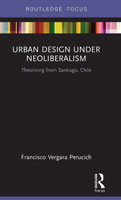 Urban Design Under Neoliberalism