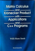 Matrix Calculus and the Kronecker Product with Applications and C++ Programs