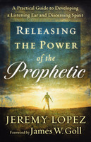 Releasing the Power of the Prophetic