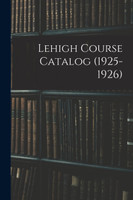 Lehigh Course Catalog (1925-1926)