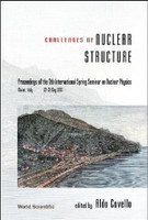 Challenges Of Nuclear Structure, Procs Of The 7th Intl Spring Seminar On Nuclear Physics