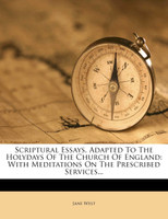 Scriptural Essays, Adapted To The Holydays Of The Church Of England