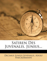 Des D. Junius Juvenalis Satiren.