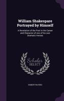 William Shakespare Portrayed by Himself