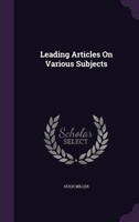 Leading Articles On Various Subjects
