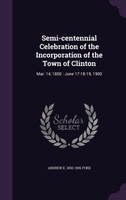 Semi-centennial Celebration of the Incorporation of the Town of Clinton