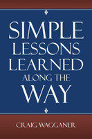 Simple Lessons Learned Along The Way