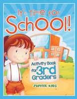 It's Time for School! (Activity Book for 3rd Graders)