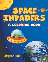 Space Invaders (A Coloring Book)