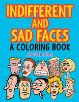 Indifferent and Sad Faces (A Coloring Book)