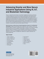 Advancing Smarter and More Secure Industrial Applications Using AI, IoT, and Blockchain Technology