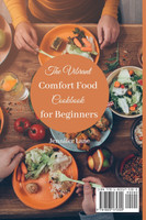 The Vibrant Comfort Food Cookbook for Beginners