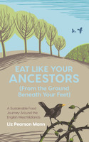 Eat Like Your Ancestors (From the Ground Beneath Your Feet)