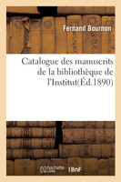 Catalogue des manuscrits de la bibliothèque de l'Institut