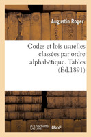 Codes et lois usuelles classées par ordre alphabétique. Tables