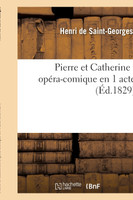 Pierre et Catherine , opéra-comique en 1 acte