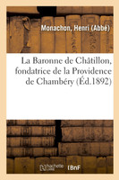 La Baronne de Châtillon, fondatrice de la Providence de Chambéry