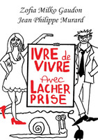 Ivre de Vivre avec L‰cher prise