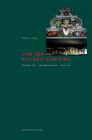 Von der Reliquie zum Ding