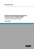 Die Idee des Interkulturellen Lernens als Antwort auf eine veränderte Welt