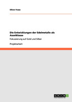 Die Entwicklungen der Edelmetalle als Assetklasse