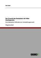 Der Erwerb des Deutschen als frühe Zweitsprache