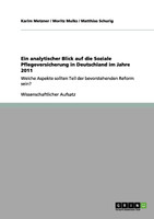 Ein analytischer Blick auf die Soziale Pflegeversicherung in Deutschland im Jahre 2011