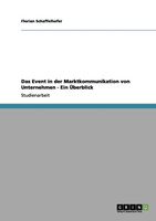 Das Event in der Marktkommunikation von Unternehmen - Ein Überblick
