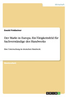 Der Markt in Europa. Ein Tätigkeitsfeld für Sachverständige des Handwerks