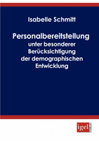 Personalbereitstellung unter besonderer Berücksichtigung der demographischen Entwicklung