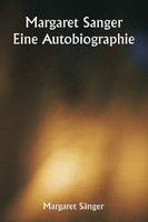 Margaret Sanger  Eine Autobiographie