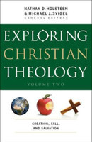 Exploring Christian Theology - Creation, Fall, and Salvation