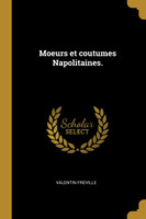 Moeurs et coutumes Napolitaines.