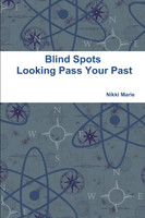 Blind Spots -  Looking Pass Your Past