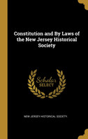 Constitution and By Laws of the New Jersey Historical Society