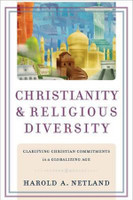 Christianity and Religious Diversity - Clarifying Christian Commitments in a Globalizing Age