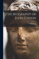The Biography of John Gibson
